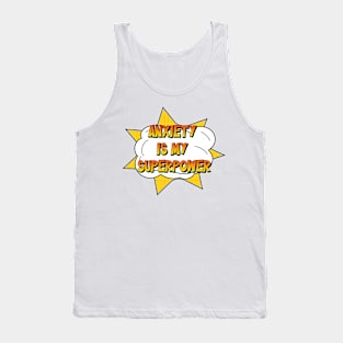 Anxiety is my super power Tank Top